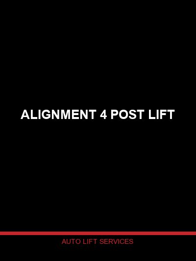 4 Post Alignment Lift — The Complete Guide to Alignment-Ready Drive-On Lifts