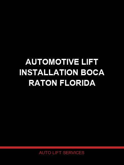 Automotive Lift Installation in Boca Raton, Florida | Auto Lift Services