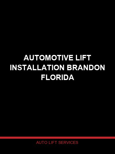 Automotive Lift Installation in Brandon, Florida