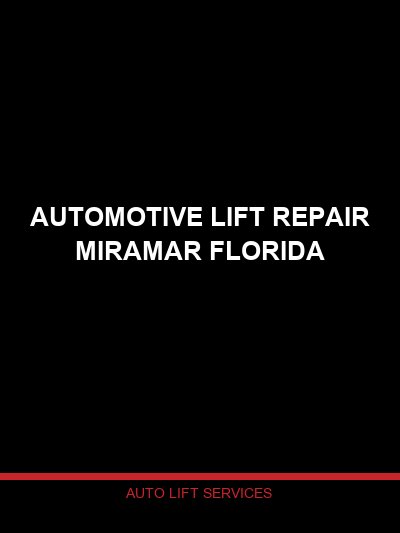 Automotive Lift Repair in Miramar, Florida