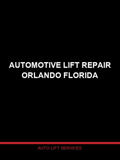 Automotive Lift Repair in Orlando, Florida