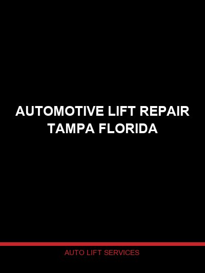 Automotive Lift Repair in Tampa, Florida