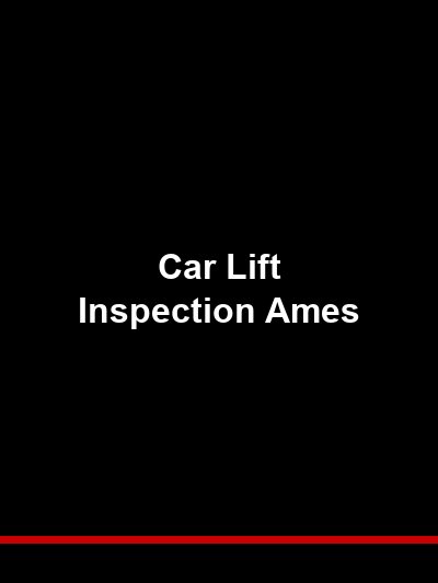 Car Lift Inspection in Ames: Protecting Your Shop Investment in a University Town