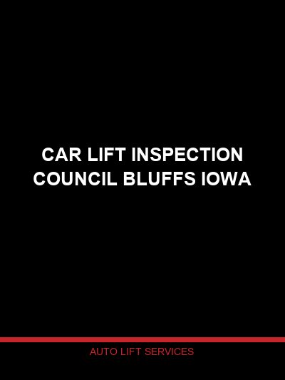 Car Lift Inspection in Council Bluffs, Iowa — Professional Lift Safety Inspection by Auto Lift Services