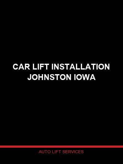 Car Lift Installation in Johnston, Iowa — Professional Lift Setup by Auto Lift Services