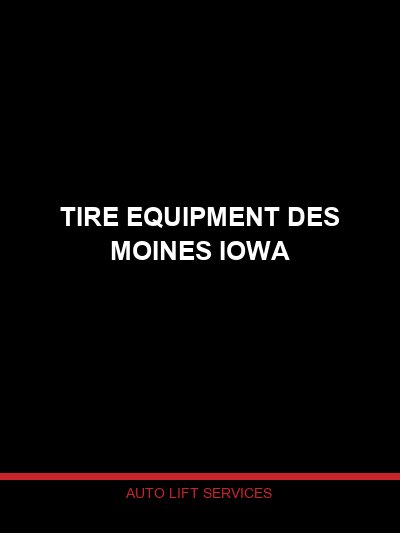 Tire Equipment Sales and Service in Des Moines, Iowa — Tire Changers and Wheel Balancers